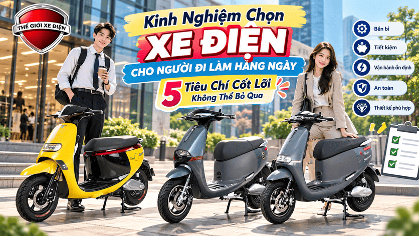 Kinh Nghiệm Chọn Xe Điện Cho Người Đi Làm Hằng Ngày: 5 Tiêu Chí Cốt Lõi Không Thể Bỏ Qua