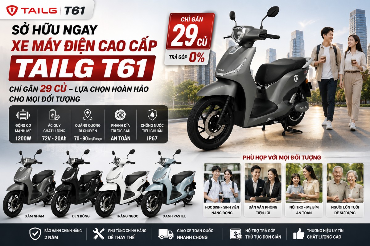 Sở Hữu Ngay Xe Máy Điện Cao Cấp Tailg T61 Chỉ Gần 29 Củ – Lựa Chọn Hoàn Hảo Cho Mọi Đối Tượng